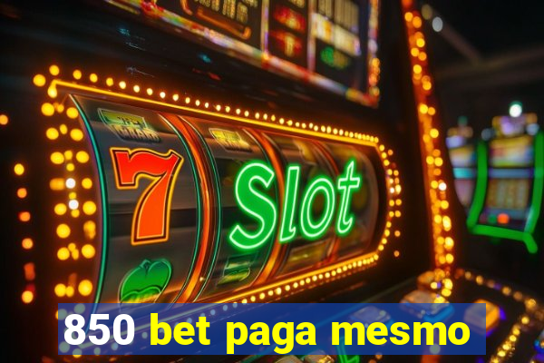 850 bet paga mesmo